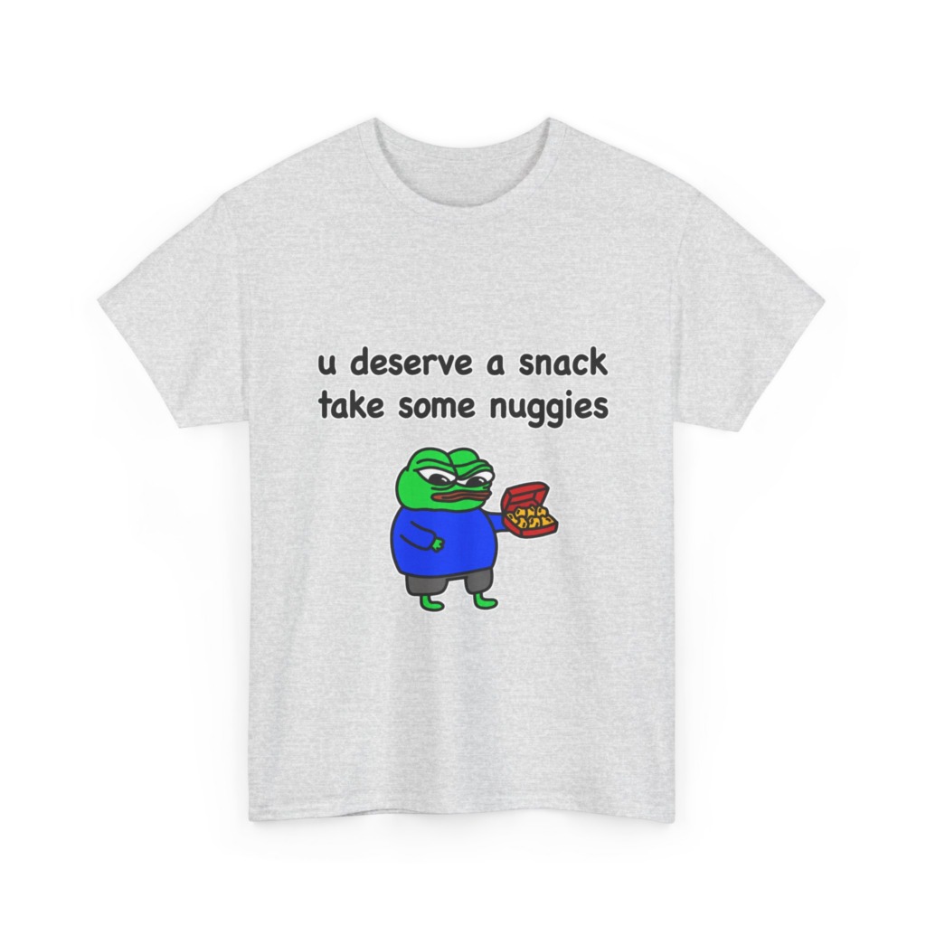 T-Shirt with Pepe Offering Nuggets 'U Deserve a Snack'