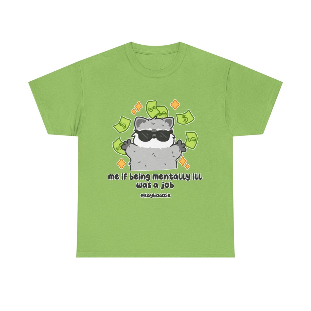 T-Shirt: Raccoon 'If Being Mentally Ill Was a Job' Graphic