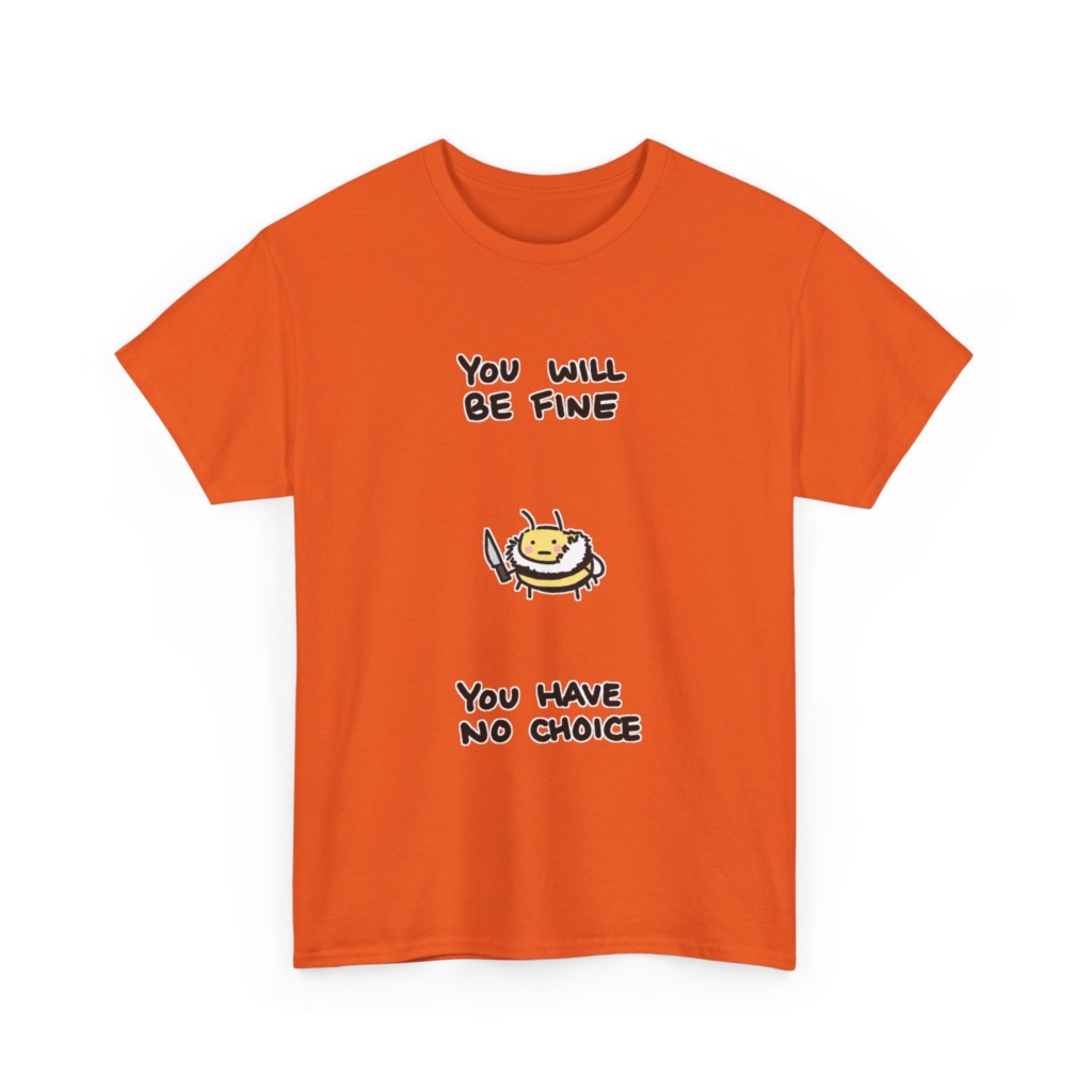T-Shirt: 'You Will Be Fine' Bumblebee with Knife