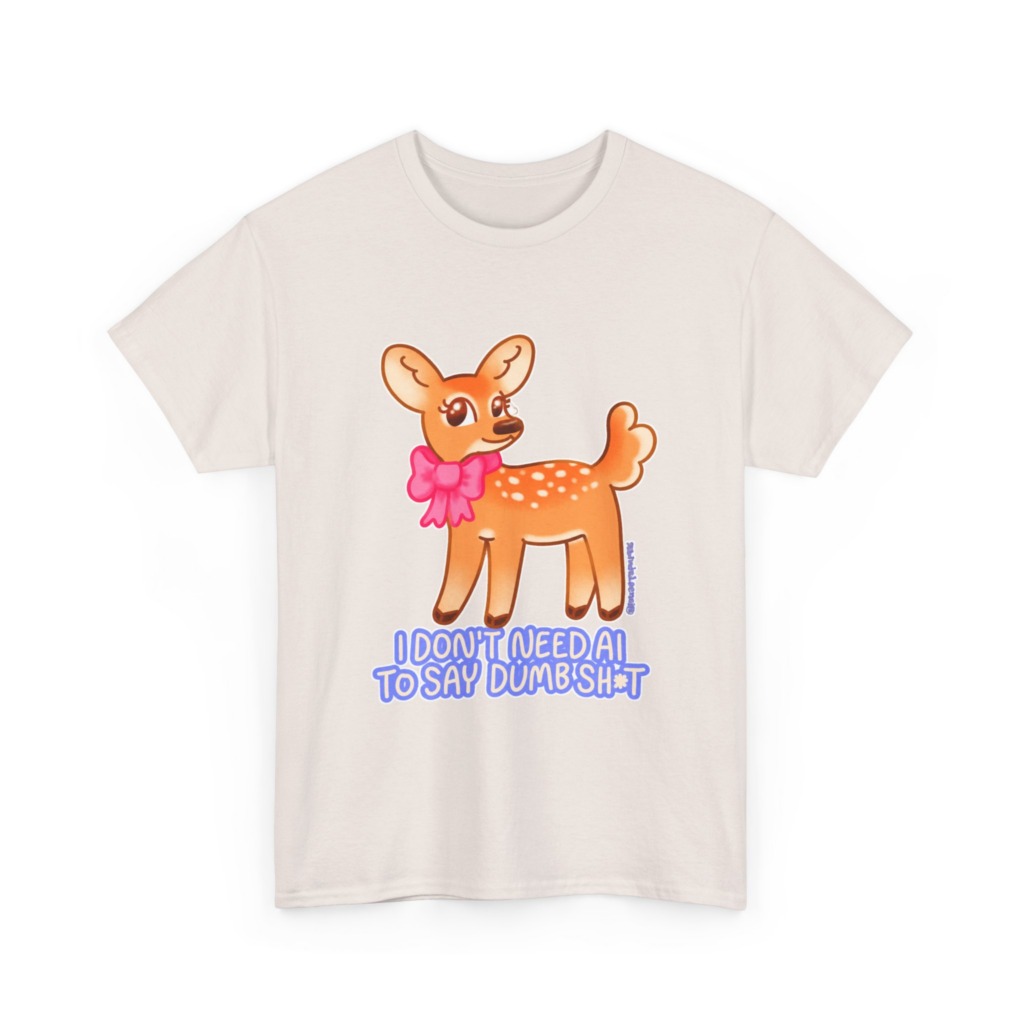 T-Shirt: Sarcastic Deer AI Quote Graphic