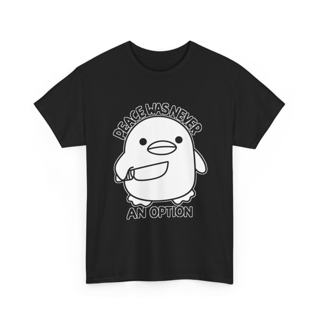 T-Shirt: 'Peace Was Never An Option' Duck with Knife
