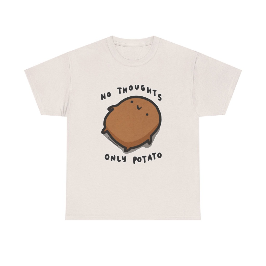 T-Shirt: No Thoughts Only Potato Graphic
