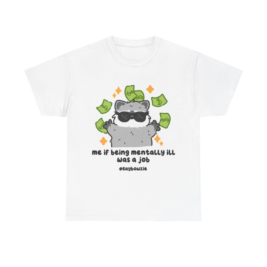 Graphic Tee: Raccoon with Money & 'Mentally Ill Job' Text