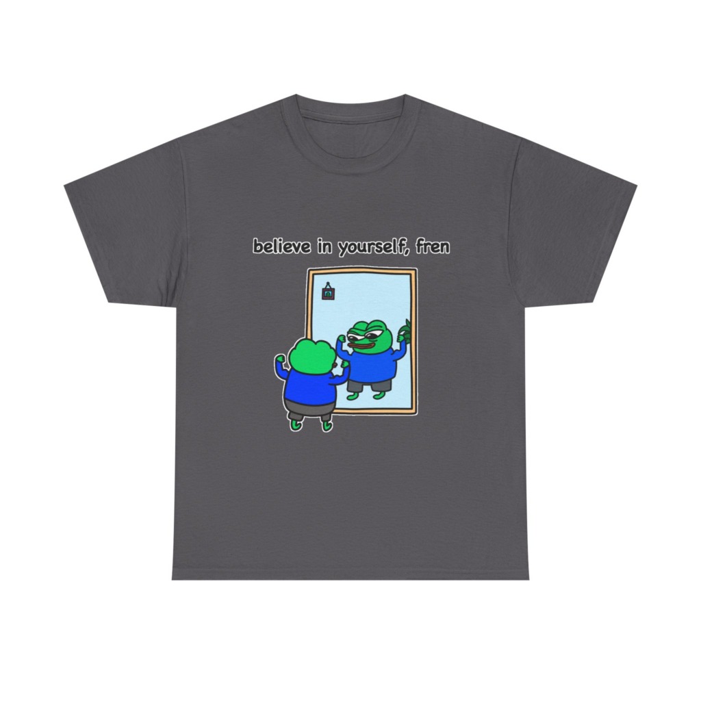 Believe In Yourself Fren Frog T-Shirt