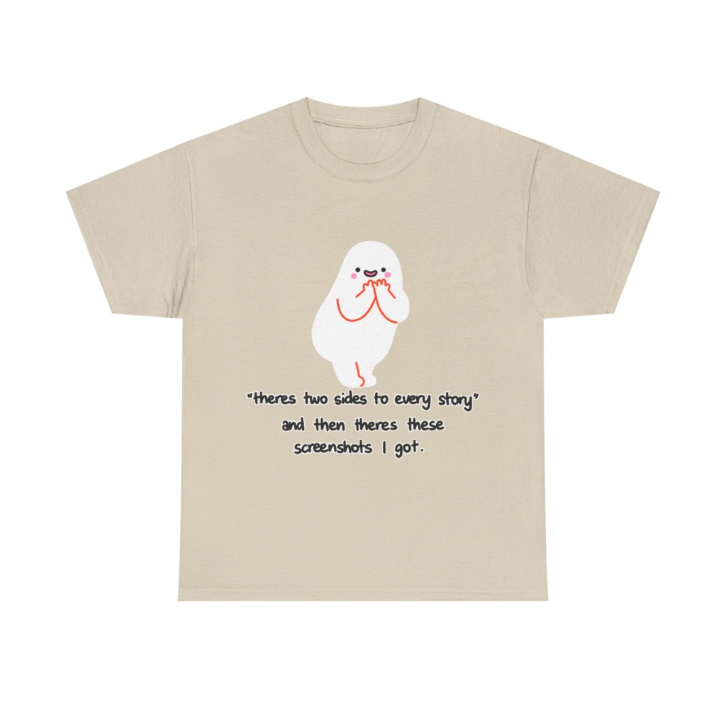 Shy Ghost 'Two Sides to Every Story' Quote T-Shirt
