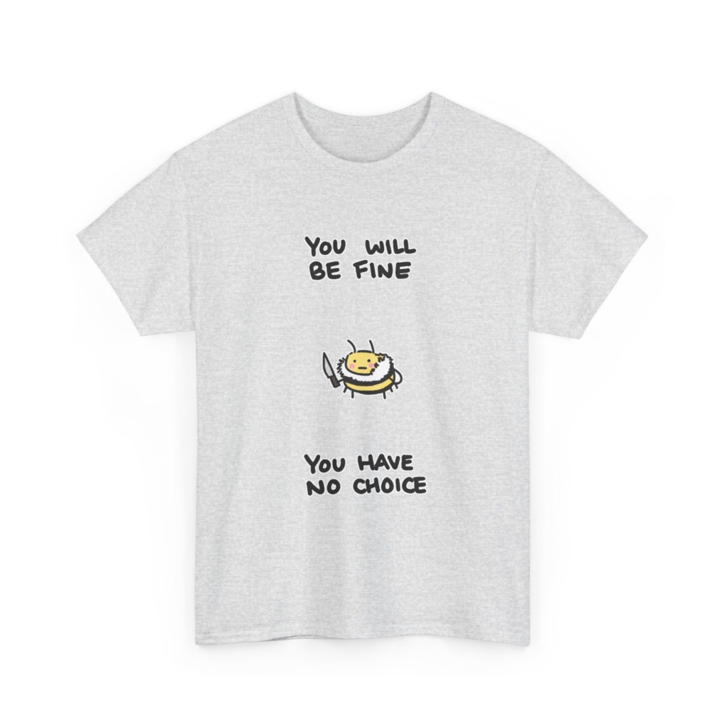 T-Shirt: 'You Will Be Fine' Bumblebee with Knife