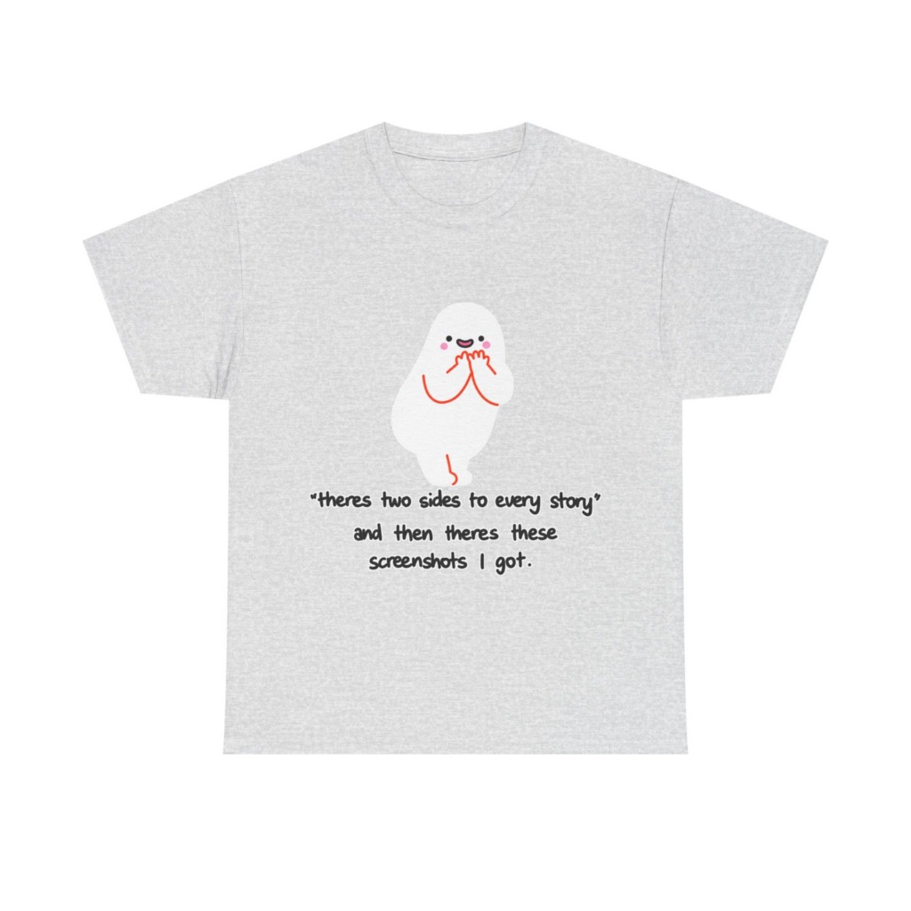 Shy Ghost 'Two Sides to Every Story' Quote T-Shirt