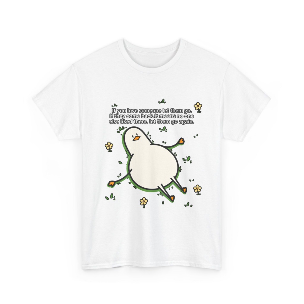T-Shirt: Funny 'Let Them Go Again' Duck Graphic