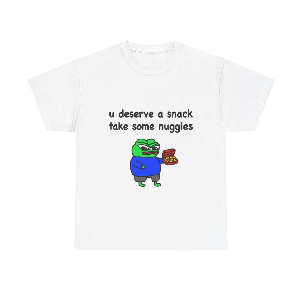 T-Shirt with Pepe Offering Nuggets 'U Deserve a Snack'
