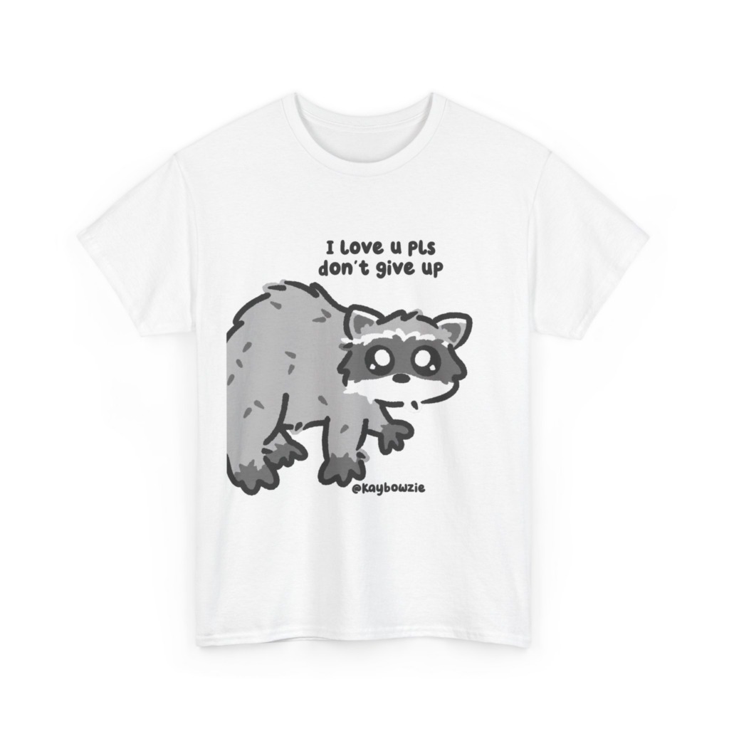 T-Shirt: Cute Raccoon 'Don't Give Up' Message