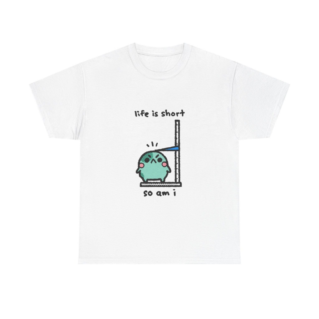 T-Shirt: Life is Short So Am I Shorty Character Print