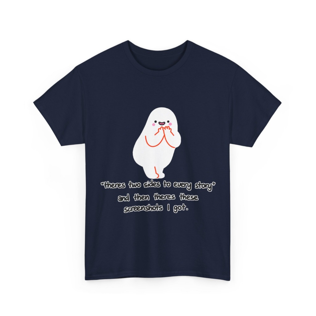 Shy Ghost 'Two Sides to Every Story' Quote T-Shirt