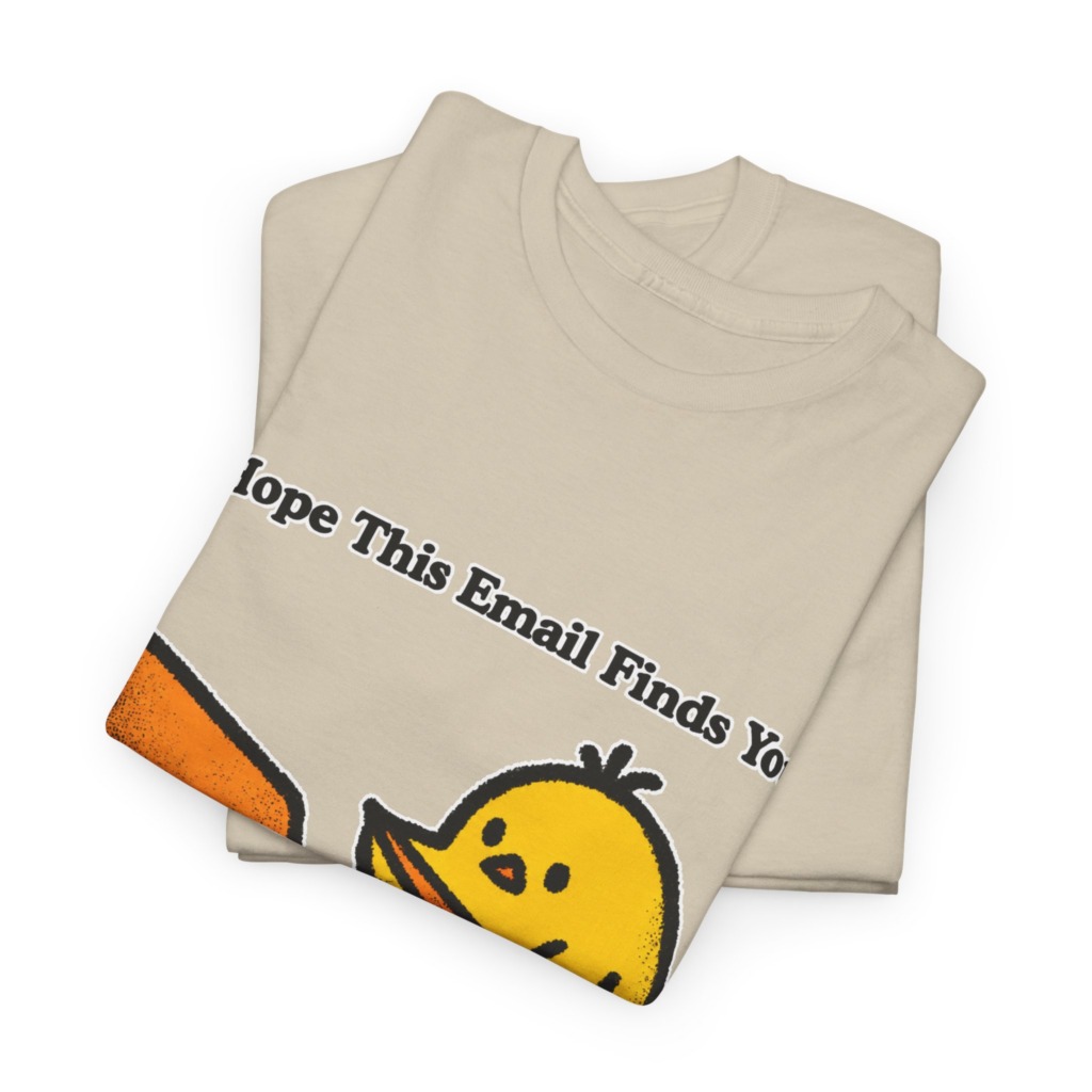 T-Shirt: "Email Finds You Before I Do" Chick