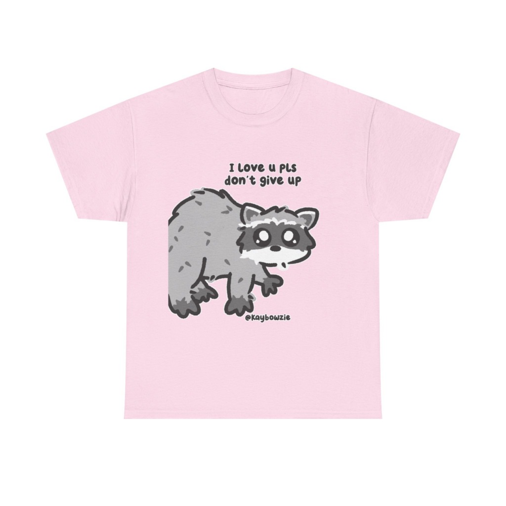 T-Shirt: Cute Raccoon 'Don't Give Up' Message