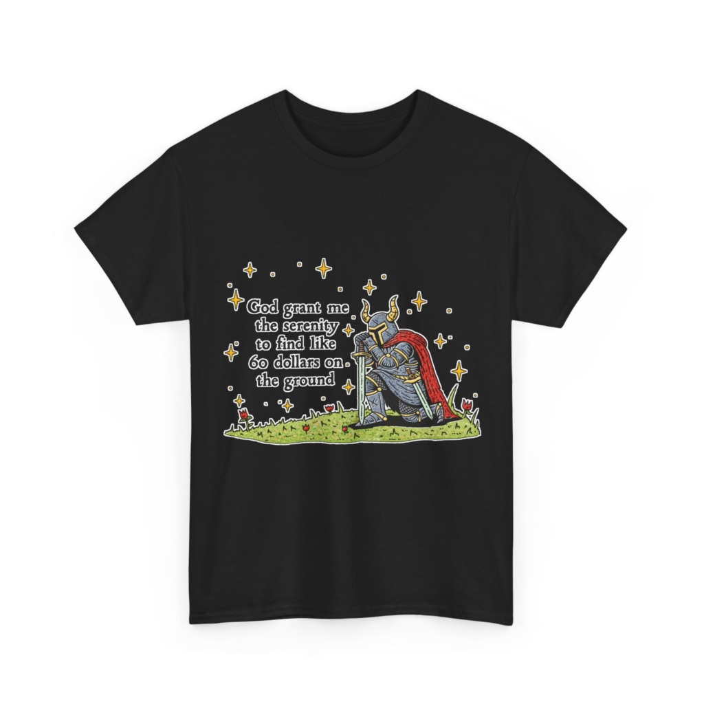 T-Shirt with Kneeling Knight 'Serenity for $60' Quote