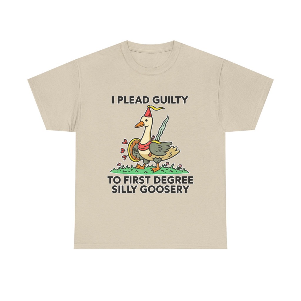 T-Shirt: I Plead Guilty Silly Goosery Goose Graphic
