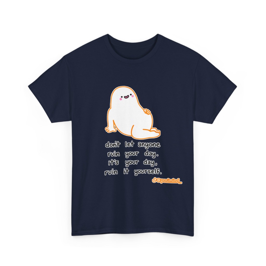 T-Shirt: Cute Blob 'Ruin Your Day' Graphic