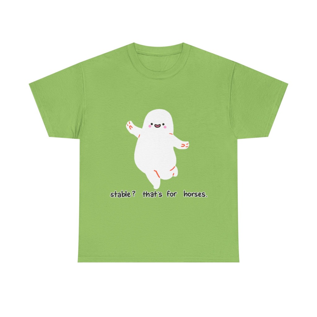 T-Shirt with Cute Ghost 'Stable? That's For Horses' Graphic