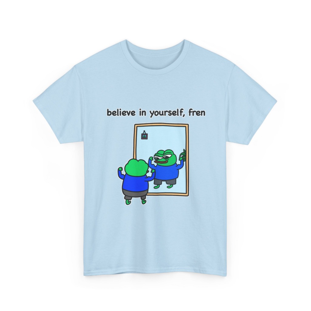 Believe In Yourself Fren Frog T-Shirt