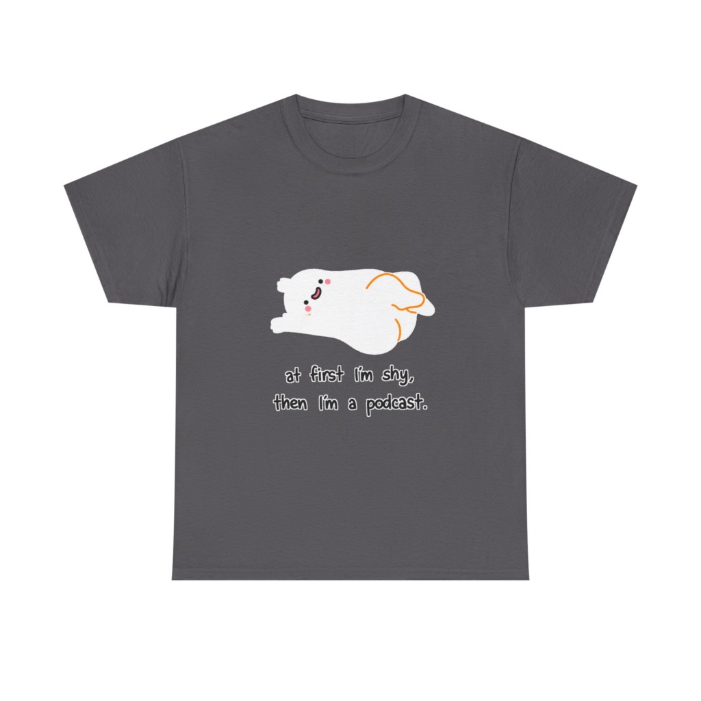 T-Shirt: Shy to Podcast Ghost Quote