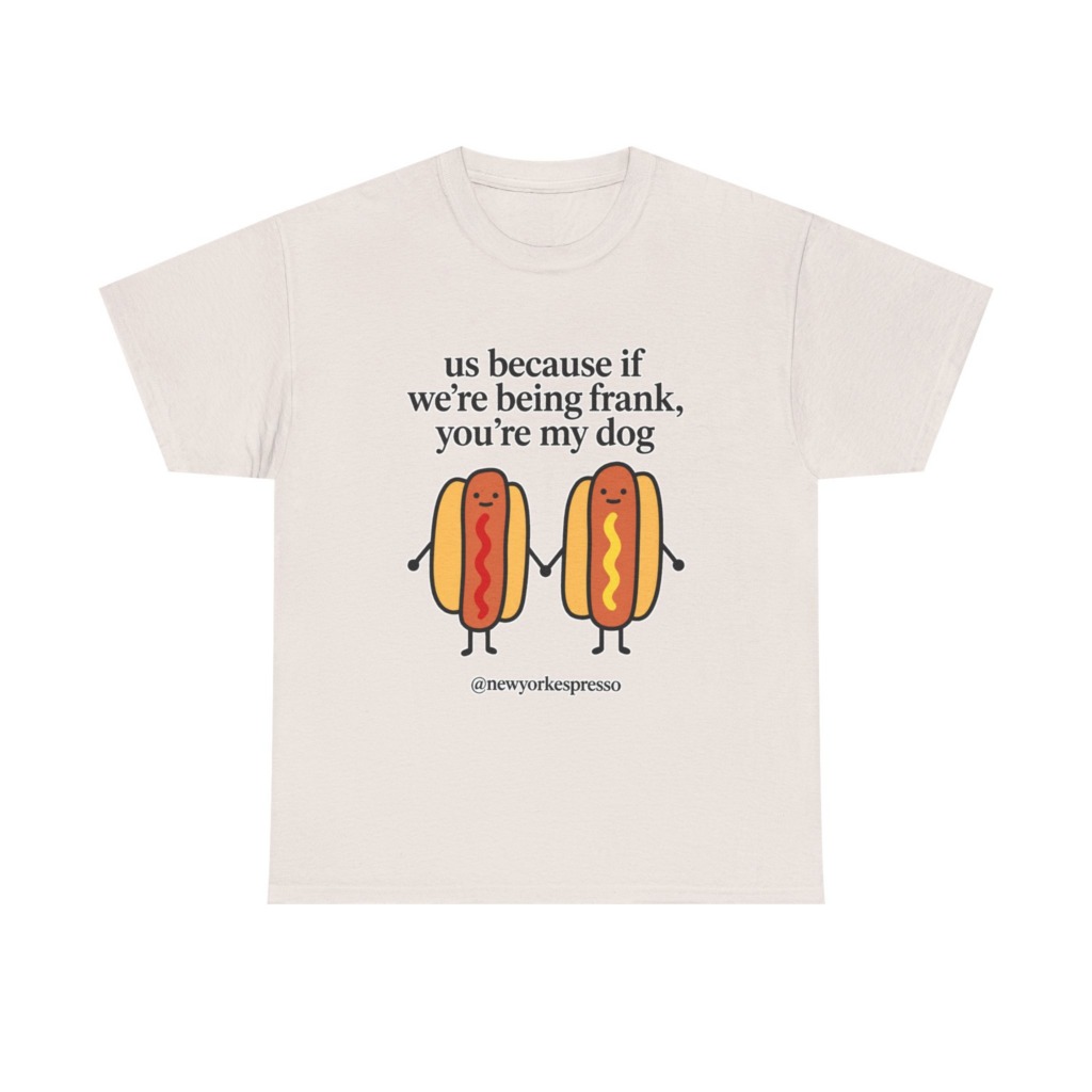 T-Shirt: Cute Hot Dog "Being Frank" Graphic
