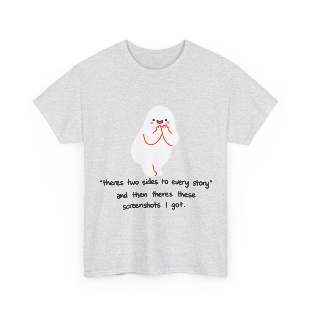 Shy Ghost 'Two Sides to Every Story' Quote T-Shirt