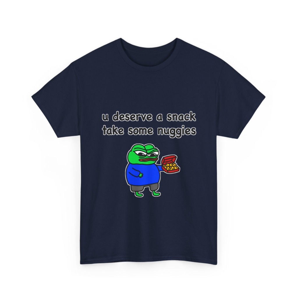 T-Shirt with Pepe Offering Nuggets 'U Deserve a Snack'