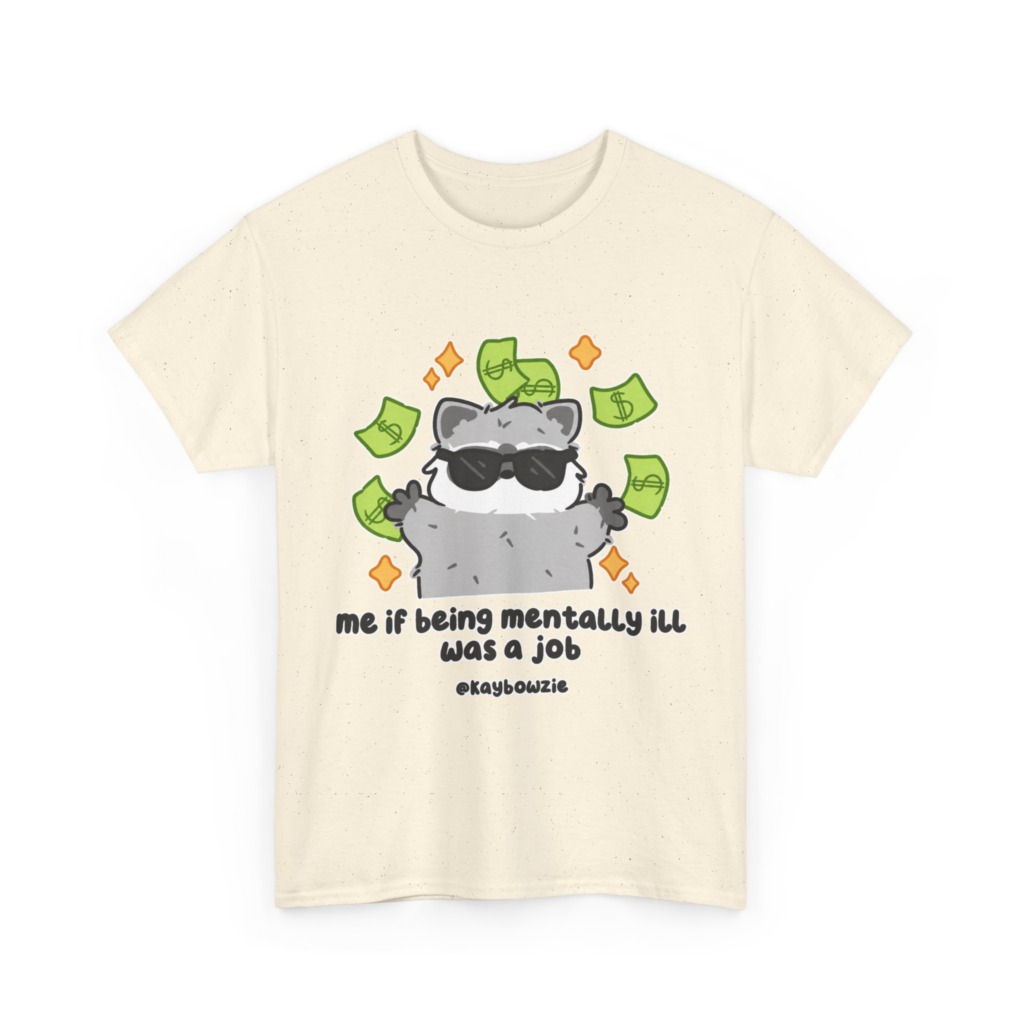 T-Shirt: Raccoon 'If Being Mentally Ill Was a Job' Graphic