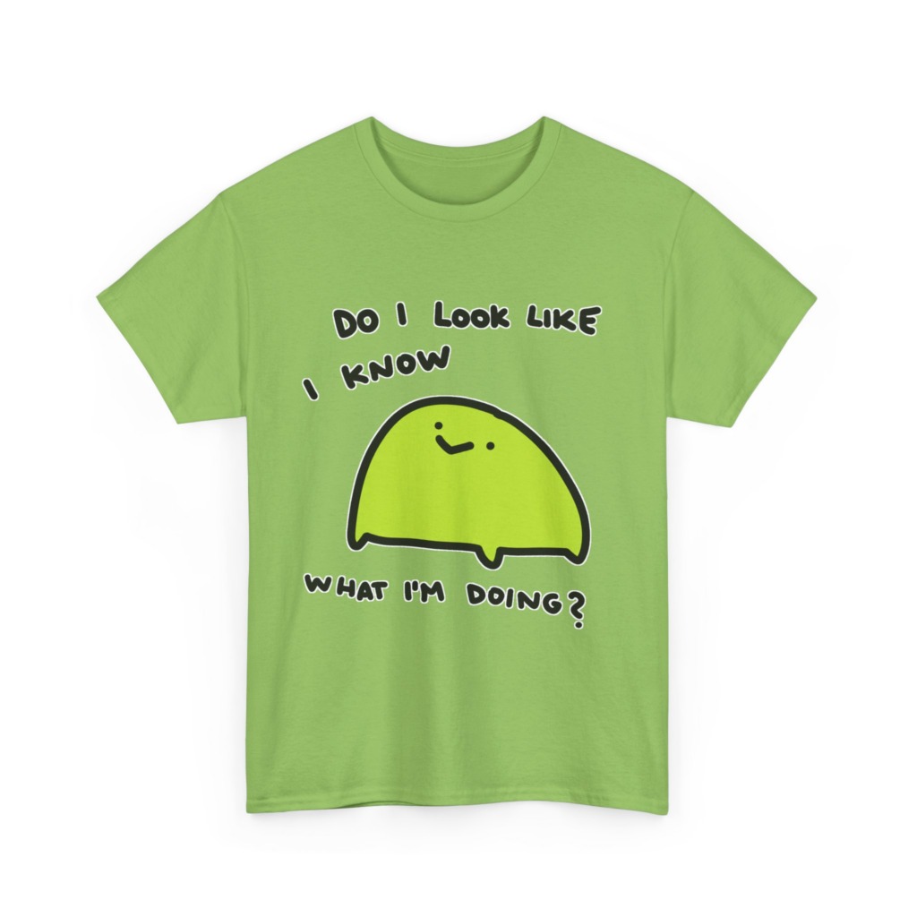 T-Shirt: 'Do I Look Like I Know' Lime Green Blob