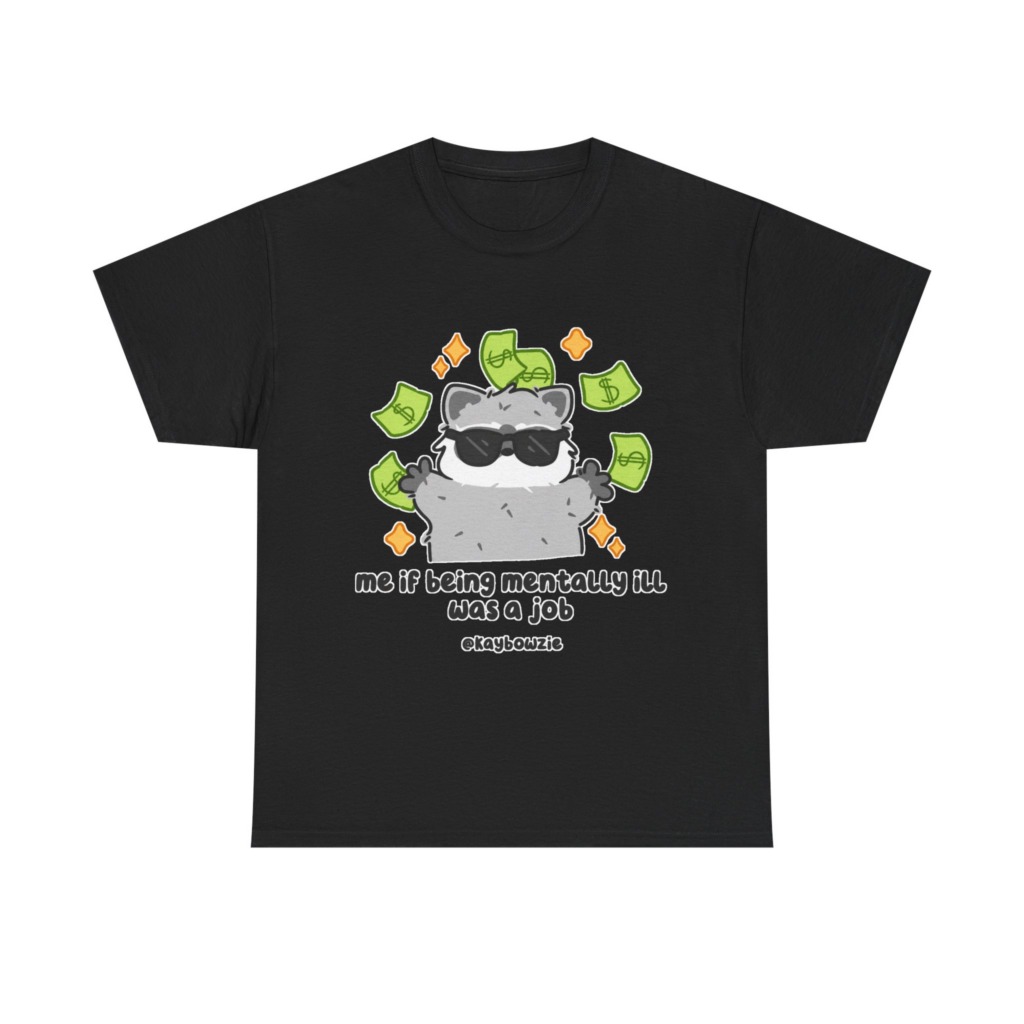 T-Shirt: Raccoon 'If Being Mentally Ill Was a Job' Graphic