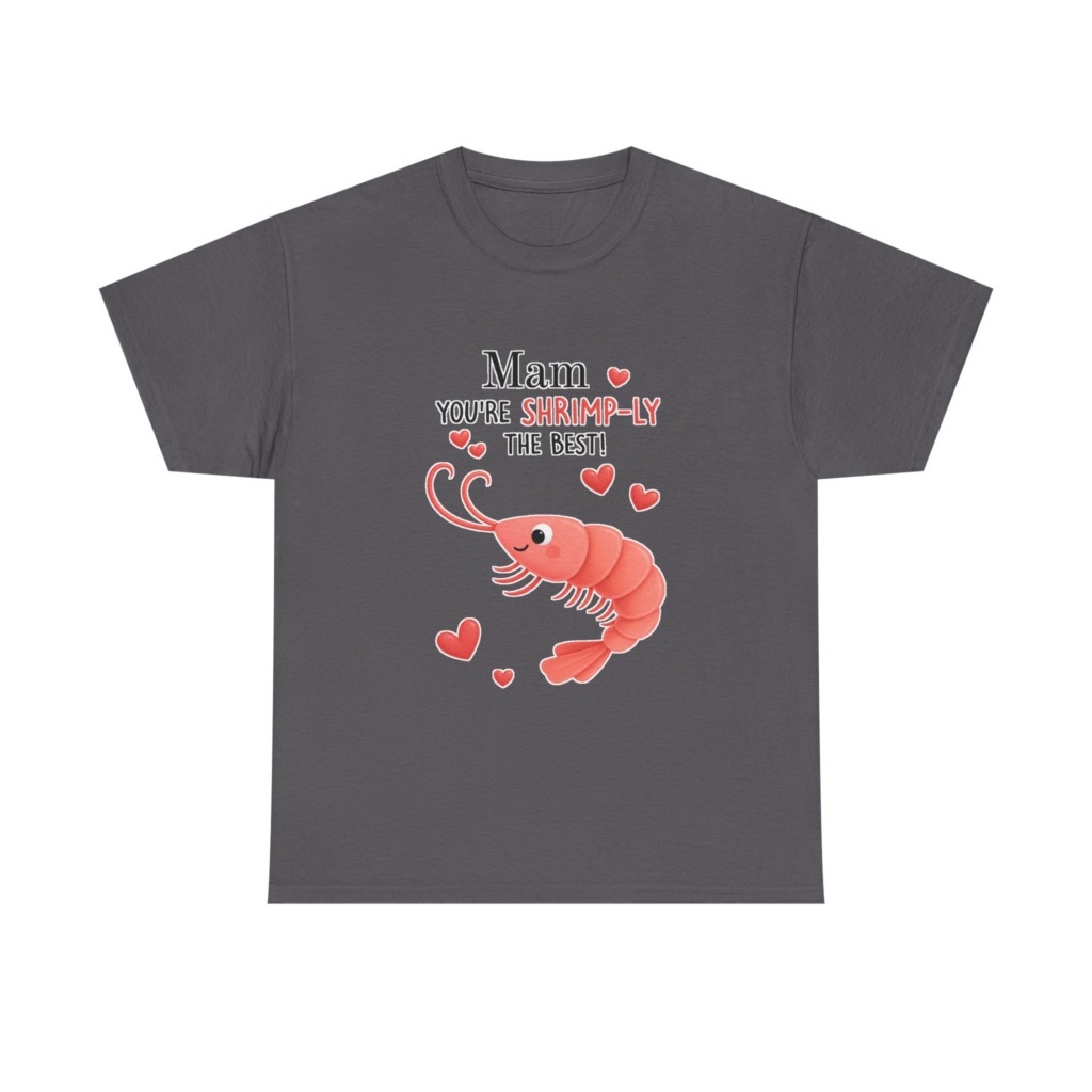 Mam You're Shrimp-ly The Best Graphic T-Shirt