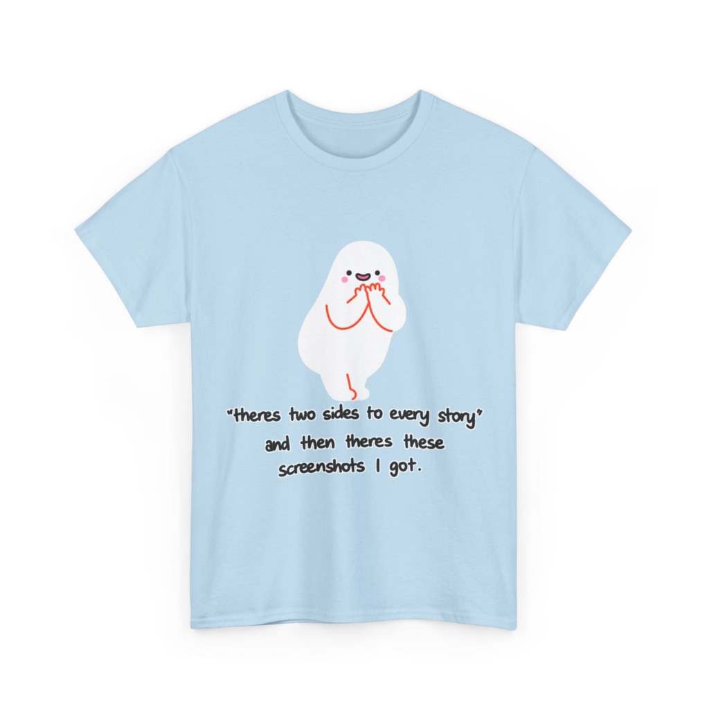 Shy Ghost 'Two Sides to Every Story' Quote T-Shirt