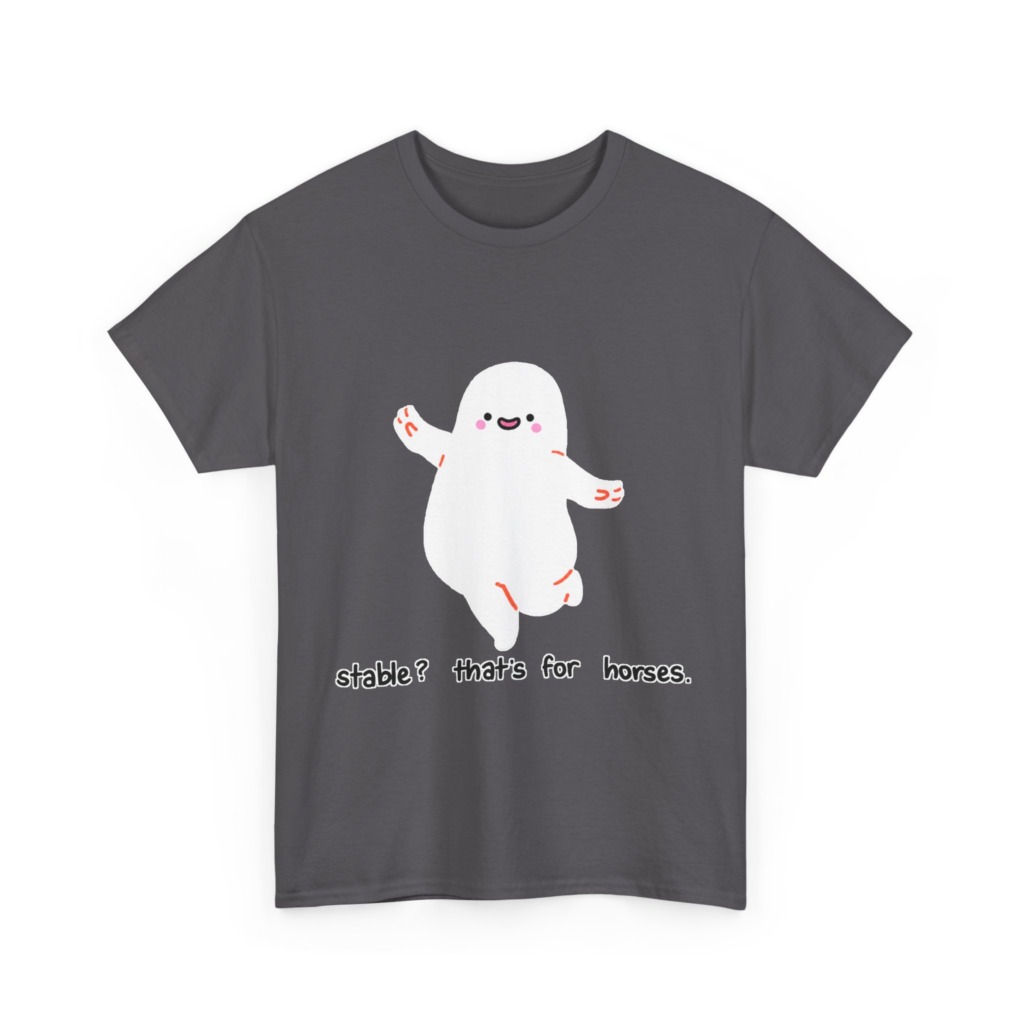 T-Shirt with Cute Ghost 'Stable? That's For Horses' Graphic