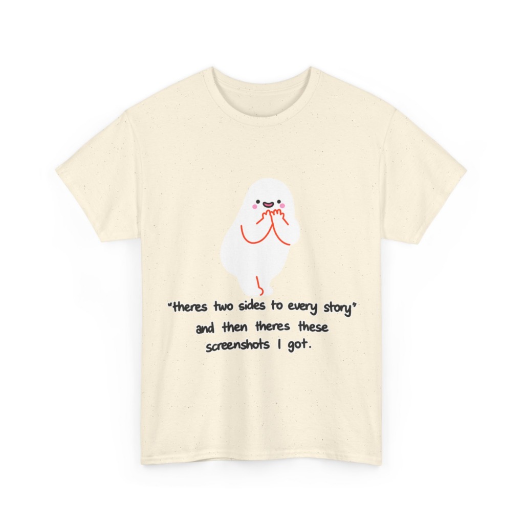 Shy Ghost 'Two Sides to Every Story' Quote T-Shirt