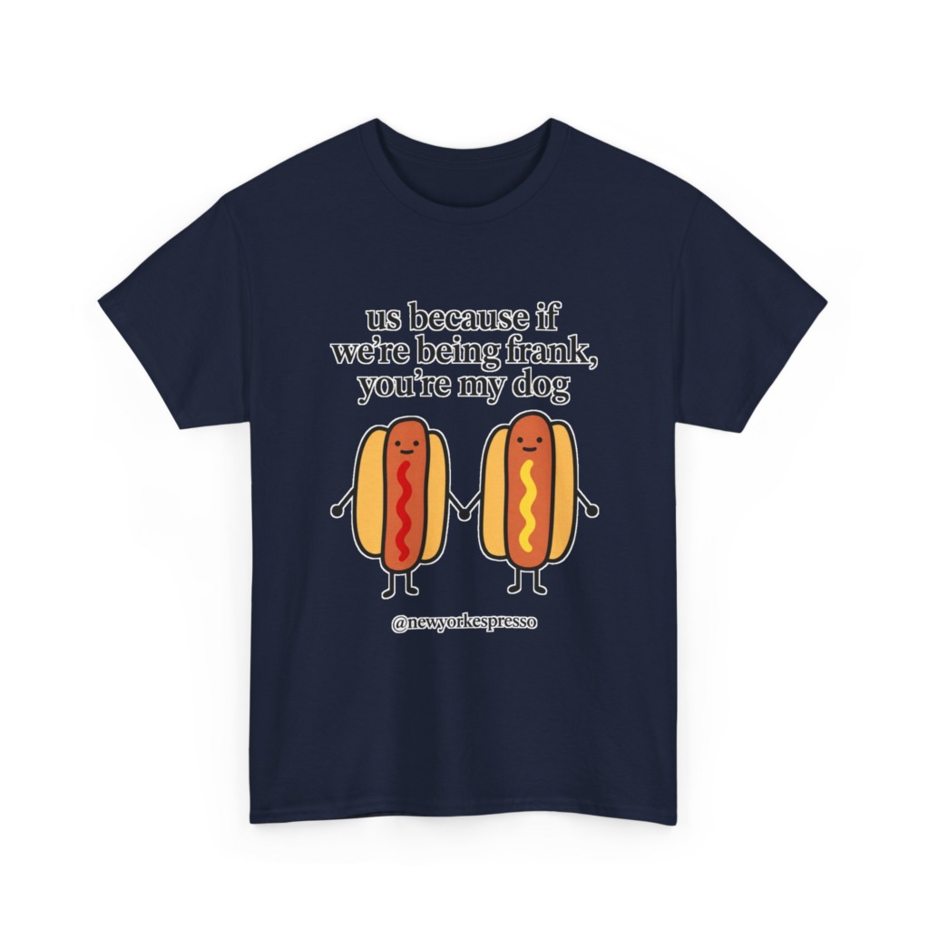 T-Shirt: Cute Hot Dog "Being Frank" Graphic
