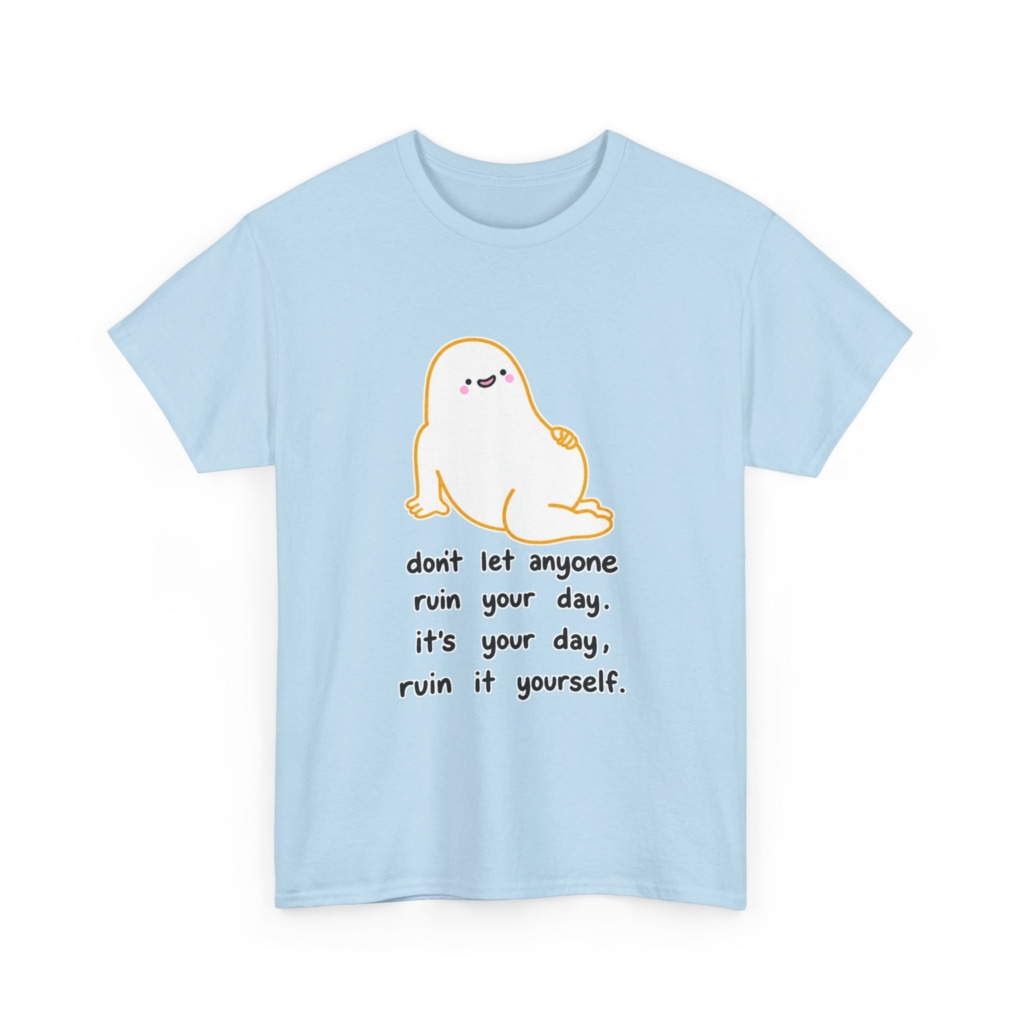 T-Shirt with Cute Blob & 'Ruin it Yourself' Quote