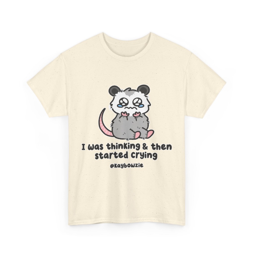 Crying Possum 'I Was Thinking & Then Started Crying' Tee