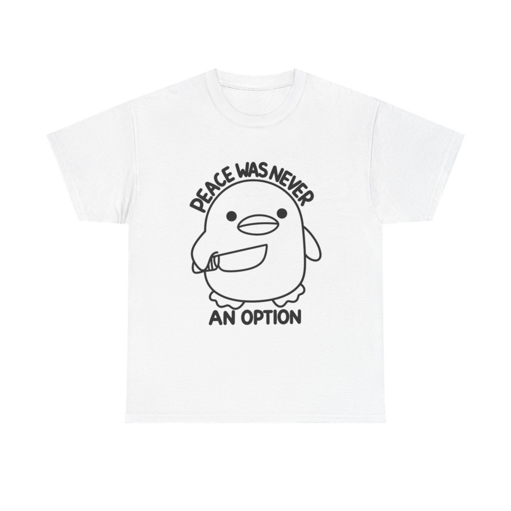 T-Shirt: 'Peace Was Never An Option' Duck with Knife