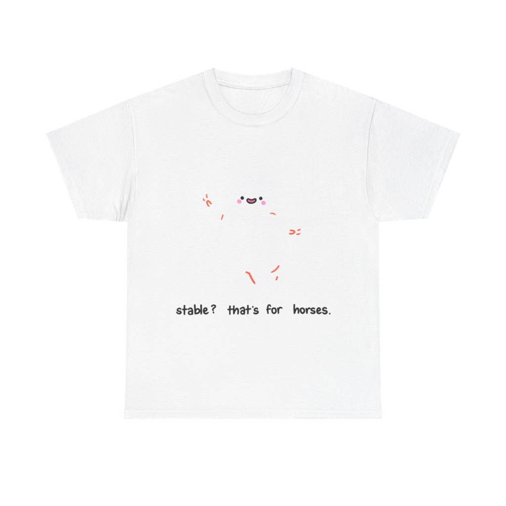 T-Shirt with Cute Ghost 'Stable? That's For Horses' Graphic