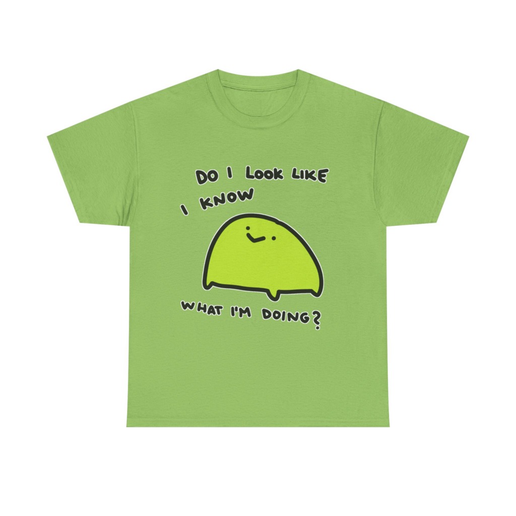 T-Shirt: 'Do I Look Like I Know' Lime Green Blob
