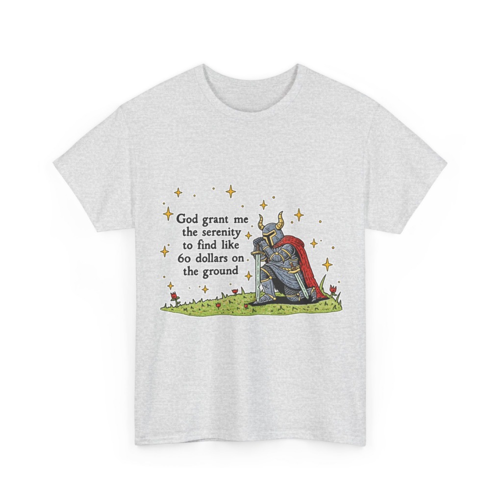 T-Shirt with Kneeling Knight 'Serenity for $60' Quote