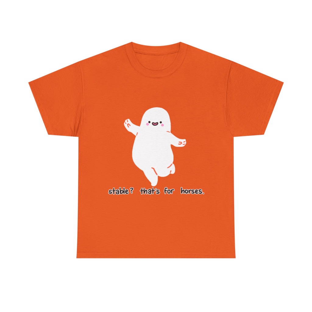 T-Shirt with Cute Ghost 'Stable? That's For Horses' Graphic