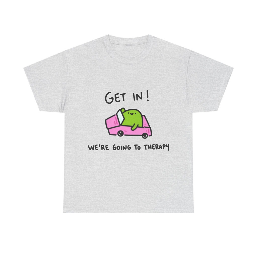 T-Shirt: 'Get In! We're Going To Therapy' Car Graphic