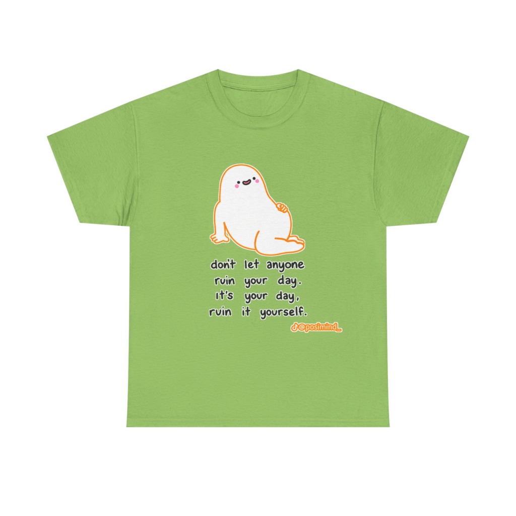 T-Shirt: Cute Blob 'Ruin Your Day' Graphic