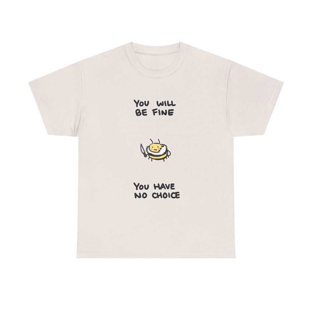 T-Shirt: 'You Will Be Fine' Bumblebee with Knife