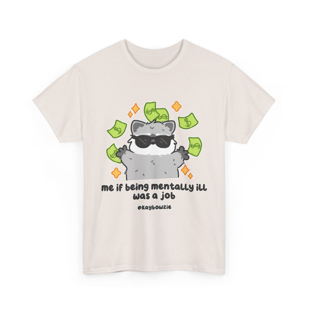 T-Shirt: Raccoon 'If Being Mentally Ill Was a Job' Graphic