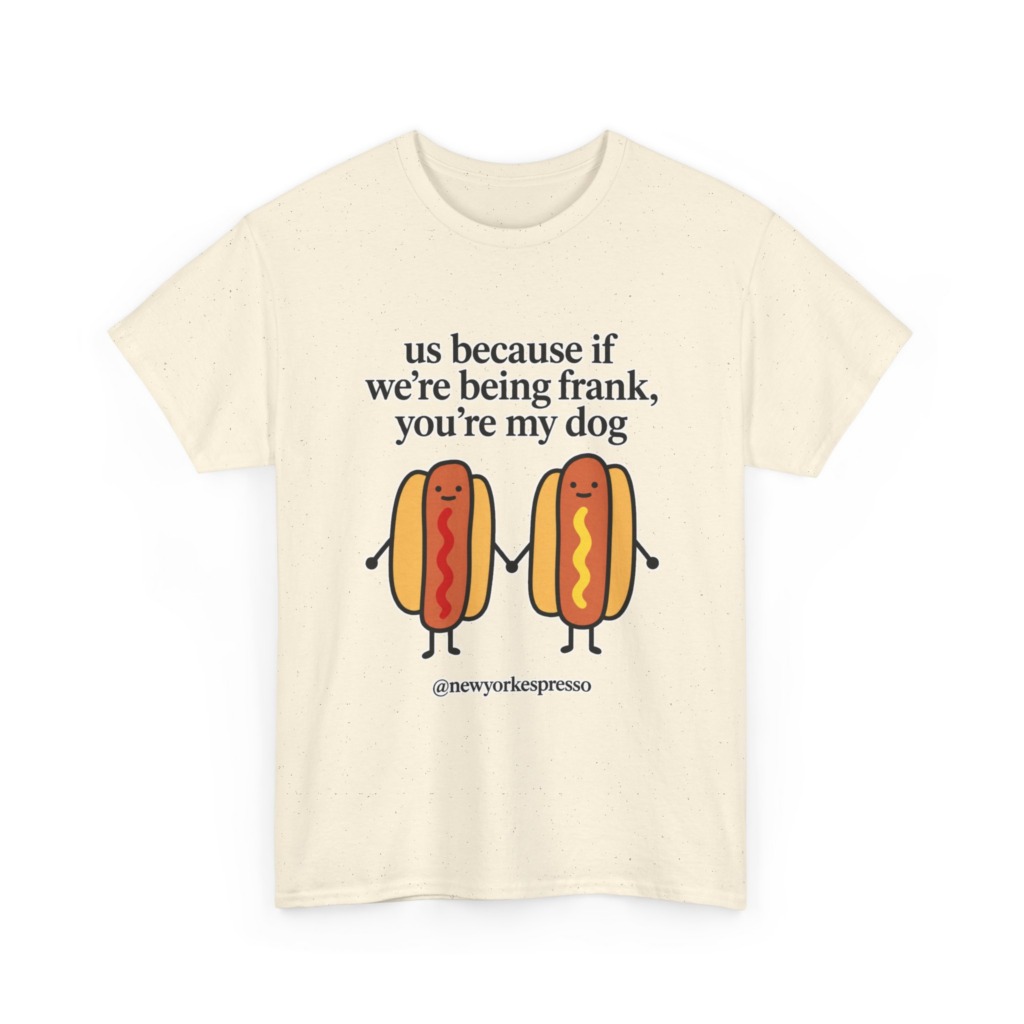 T-Shirt: Cute Hot Dog "Being Frank" Graphic