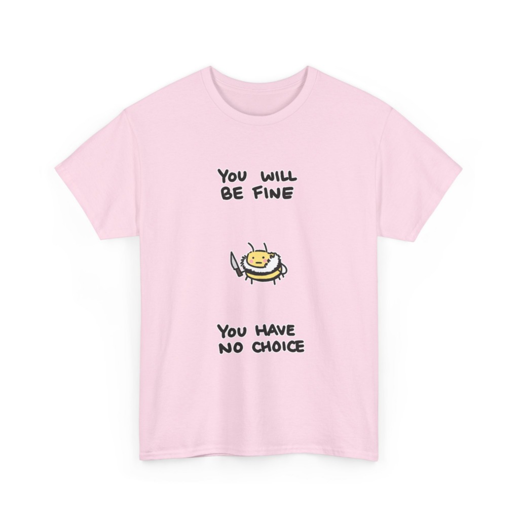 T-Shirt: 'You Will Be Fine' Bumblebee with Knife