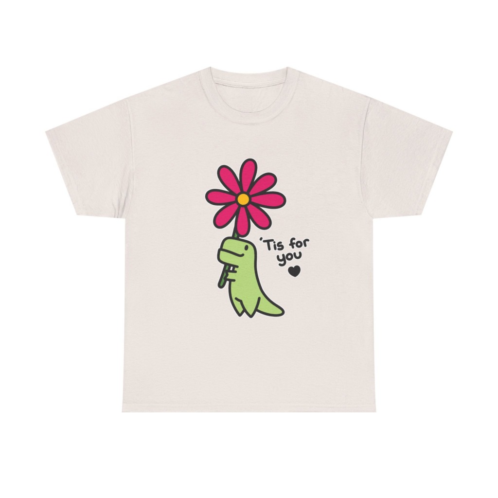 T-Shirt: Sweet Dino Holding Flower 'Tis For You Design