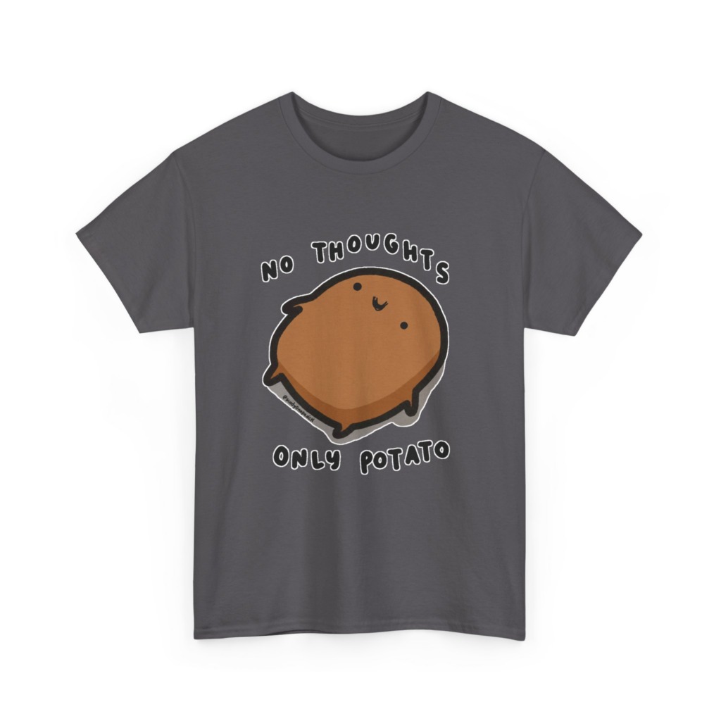 T-Shirt: No Thoughts Only Potato Graphic